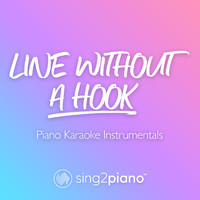 Sing2Piano - Line Without A Hook (Piano Karaoke Instrumentals)
