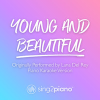 Sing2Piano - Young And Beautiful (Piano Karaoke Instrumentals)
