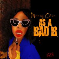 Marcy Chin - As A Bad B