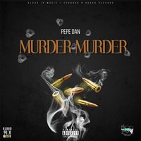 Pepe Dan - Murder Murder