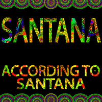 Santana - According to Santana