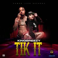 Kingbreezy - Tik It