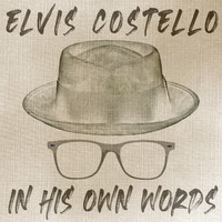 Elvis Costello - In His Own Words