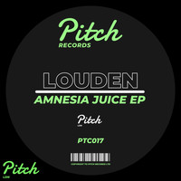 Louden - Amnesia Juice EP