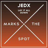 JedX - Lay It All Down