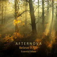 Afternova - Believe In Me (Essential Mixes)