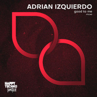 Adrian Izquierdo - Good to Me