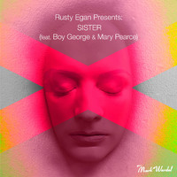Rusty Egan feat. Boy George, Mary Pearce - Sister