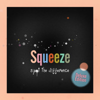 Squeeze - Spot the Difference (Deluxe Edition)