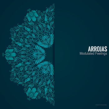Arrojas - Modulated Feelings