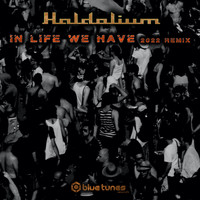 Haldolium - In Life We Have (Remix 2022)