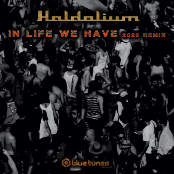 Haldolium - In Life We Have (Remix 2022)