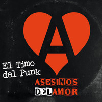 Asesinos del Amor - El Timo del Punk (Explicit)