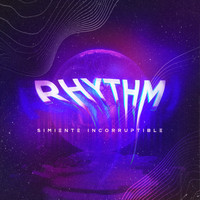 Simiente Incorruptible - RHYTHM