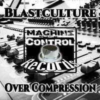 Blastculture - Over Compression