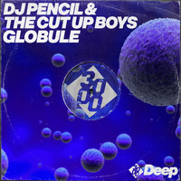 DJ Pencil & The Cut Up Boys - Globule