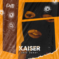 Eric Deray - Kaiser