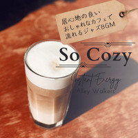 So Cozy:居心地の良いおしゃれなカフェで流れるジャズBGM... | Alley Walkers | High Quality
