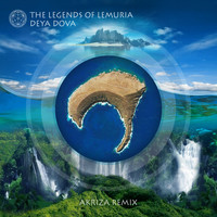 Deya Dova - The Legends of Lemuria (Akriza Remix)
