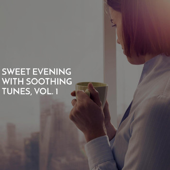 Various Artists - Sweet Evening with Soothing Tunes, Vol. 1