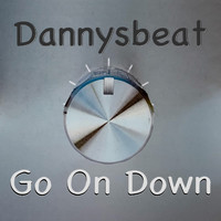 DannysBeat - Go On Down