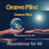 Groove Mind - Abundance for All