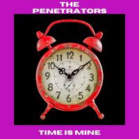 The Penetrators - Time Is Mine