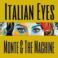 Monte & the Machine - Italian Eyes
