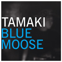 Tamaki - Blue Moose