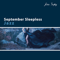 John Softly - September Sleepless Jazz: Sweet Melancholy & Light Feelings, Bordeaux Time