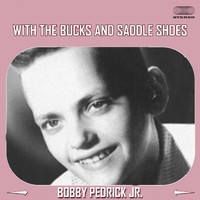 Bobby Pedrick Jr. - White Bucks and Saddle Shoes