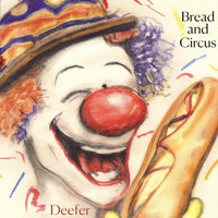 Deefer - Bread and Circus