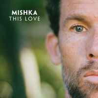Mishka - This Love