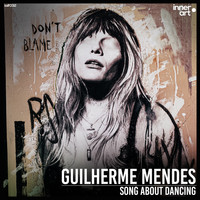 Guilherme Mendes - Song About Dancing