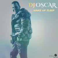 DJ Oscar - Wake Up Sleep