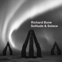 Richard BONE - Solitude & Solace