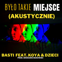 Basti - Było takie miejsce (akustycznie)