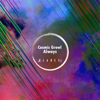 Cosmic Growl - Always