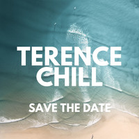 Terence Chill - Save the Date (Explicit)