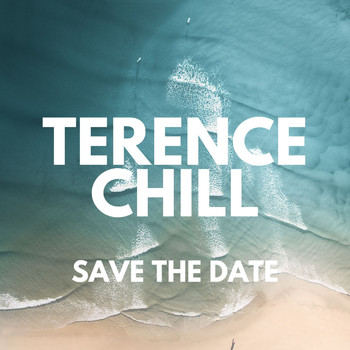 Terence Chill - Save the Date (Explicit)