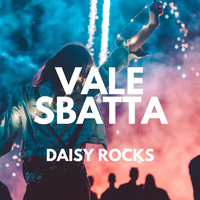 Vale Sbatta - Daisy Rocks