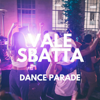Vale Sbatta - Dance Parade