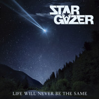 Stargazer - Life Will Never Be The Same (Explicit)