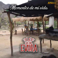Los Del Evora - Momentos de Mi Vida