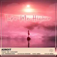 Adroit - Take Me Higher