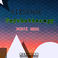 Sixsense - Psychotherapy (Remix 2022)