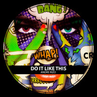 Andre Rizo - DO IT LIKE THIS