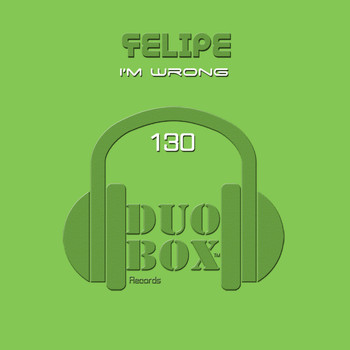 Felipe - I’m Wrong