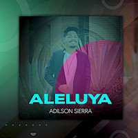 Adilson Sierra - Aleluya