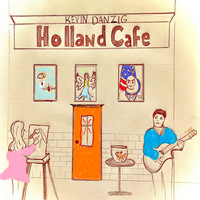 Kevin Danzig - The Holland Cafe